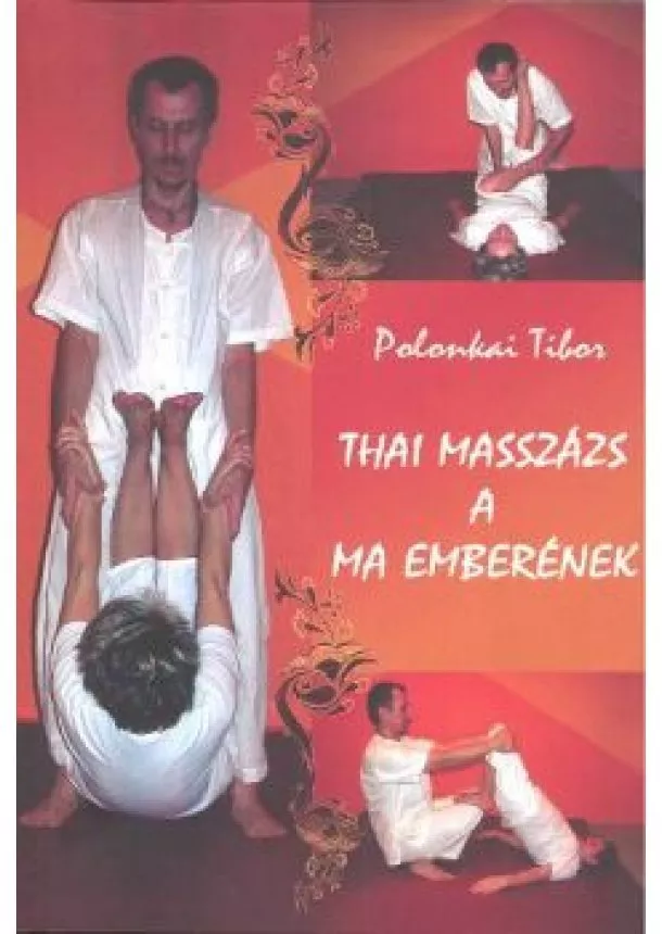 POLONKAI TIBOR - THAI MASSZÁZS A MA EMBERÉNEK