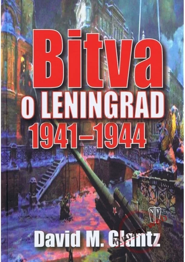 David M. Glantz - Bitva o Leningrad 1941–1944