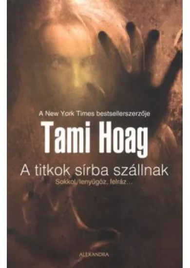 A TITKOK SÍRBA SZÁLLNAK