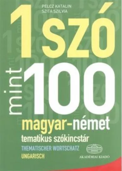 1 szó mint 100 - magyar-német tematikus szókincstár /Thematischer wortschatz ungarisch