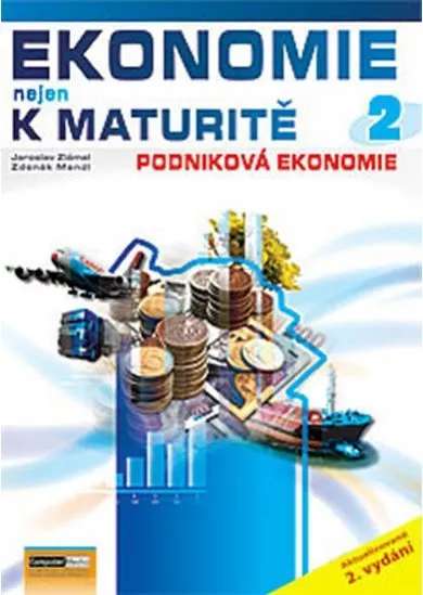 Ekonomie nejen k maturitě 2. - Podniková ekonomie - 2.vydání
