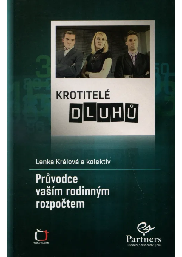 Lenka Králová - Krotitelé dluhů - Průvodce vaším rodinným rozpočtem