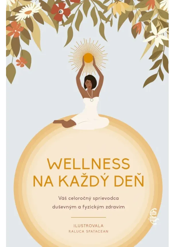 kol. - Wellness na každý deň: Váš celoročný sprievodca duševným a fyzickým zdravím