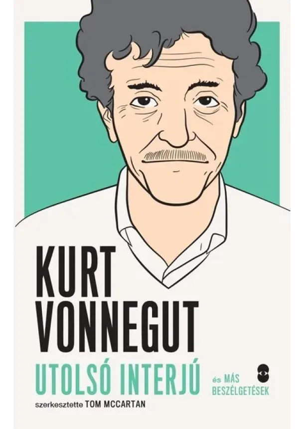 Tom McCartan - KURT VONNEGUT utolsó interjú és más beszélgetések