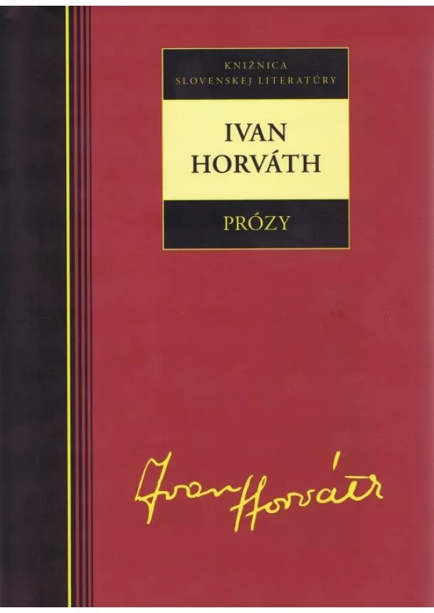 Ivan Horváth - Ivan Horváth - Prózy