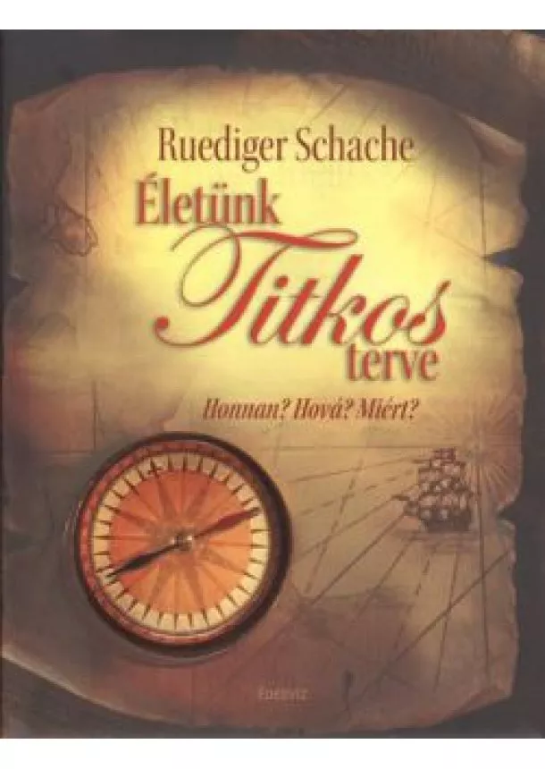 RUEDIGER SCHACHE - ÉLETÜNK TITKOS TERVE