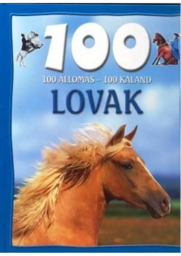 Válogatás - 100 állomás - 100 kaland /Lovak