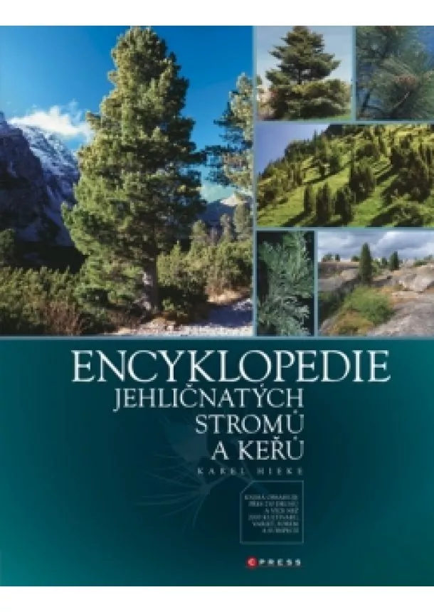 Karel Hieke - Encyklopedie jehličnatých stromů a keřů