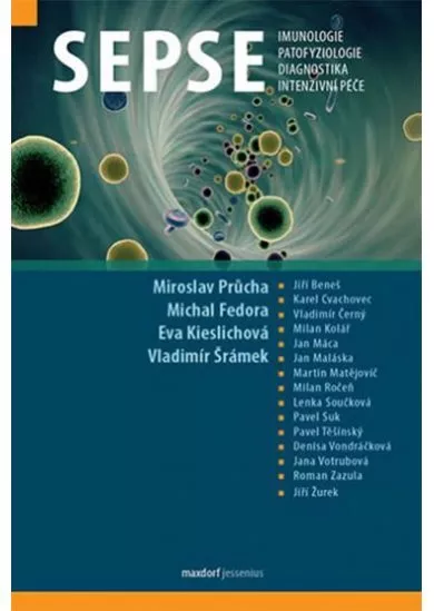 Sepse - Imunologie, Patofyziologie, Diagnostika, Intenzivní péče