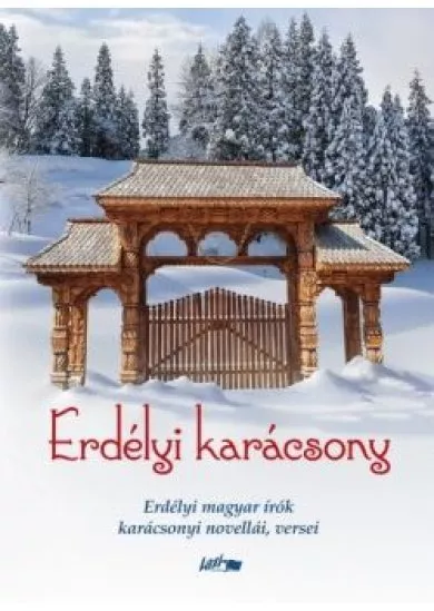 Erdélyi karácsony - Erdélyi magyar írók karácsonyi novellái, versei §K