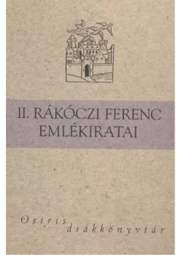 Ii. Rákóczi Ferenc - II. RÁKÓCZI FERENC EMLÉKIRATAI