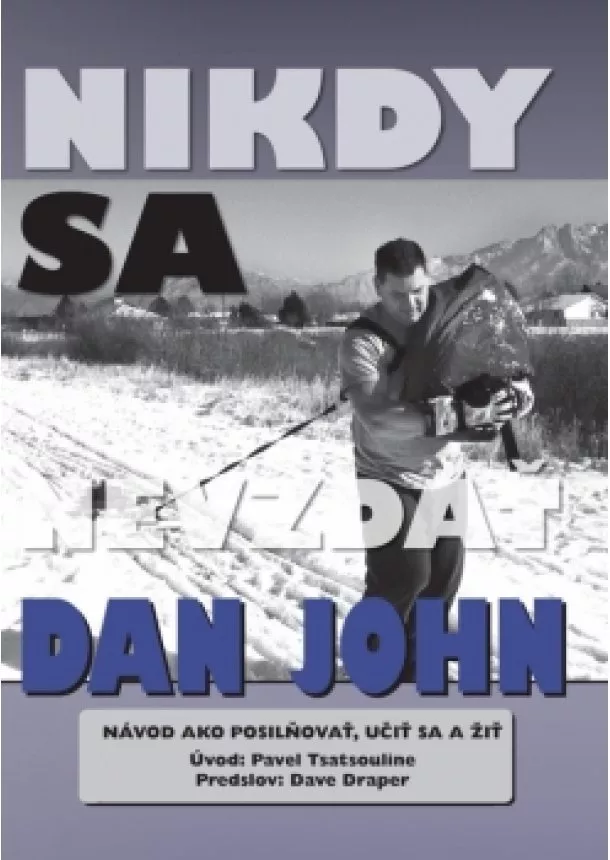 Dan John - Nikdy sa nevzdať