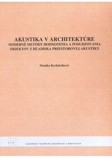 Akustika v architektúre - Moderné metódy hodnotenia a posudzovania objektov...