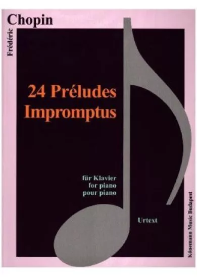 Chopin  24 Preludes, Impromptus