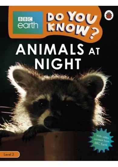 Animals at Night - BBC Earth Do You Know... Level 2