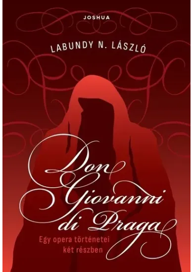 Don Giovanni di Praga - Egy opera történetei két részben