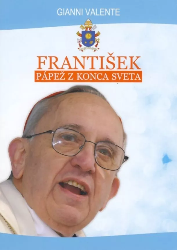 Gianni Valente - František pápež z konca sveta