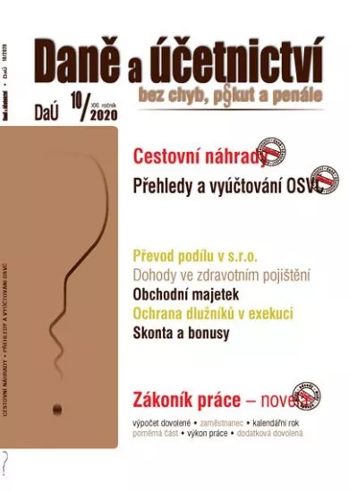 DaÚ 10/2020 - Cestovní náhrady, Přehledy a vyúčtování OSVČ, Dohody ve zdravotním pojištění, Zákoník práce po novele-výpočet dovolené po dnech