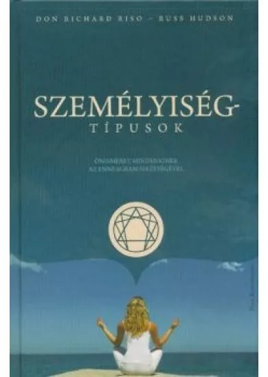 Személyiségtípusok /Önismeret mindenkinek az enneagram segítségével (5. kiadás)