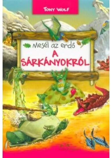 Mesél az erdő - A sárkányokról