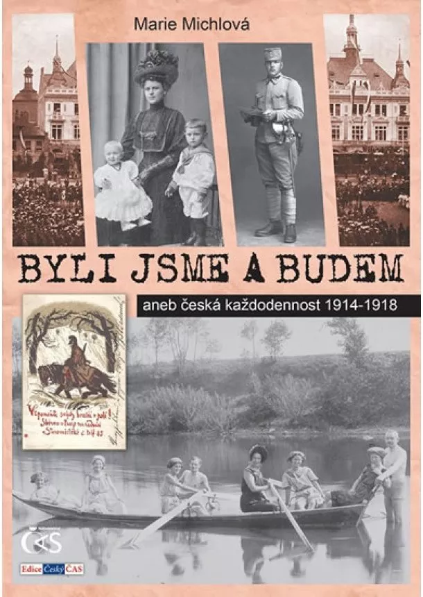 Marie Michlová - Byli jsme a budem - Aneb česká každodennost 1914-1918