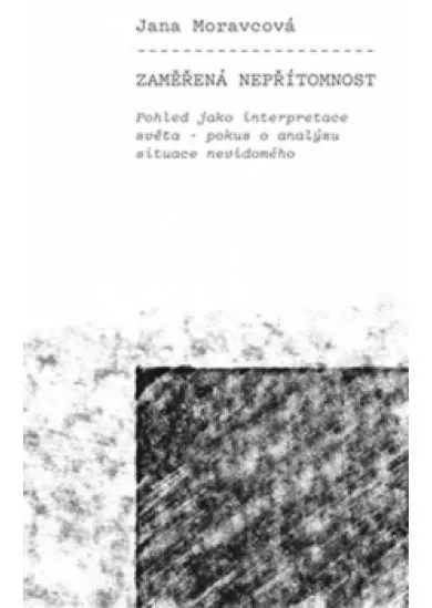 Zaměřená nepřítomnost - Pohled jako inte