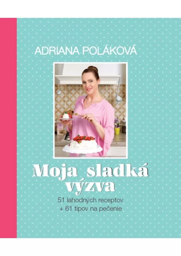 Adriana Poláková - Moja sladká výzva