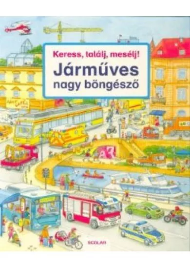 Keress, találj, mesélj! - Járműves nagy böngésző