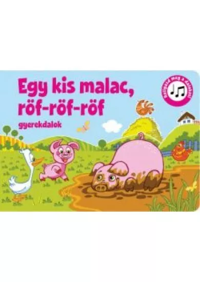 Egy kis malac, röf-röf-röf 