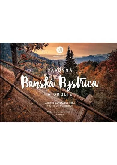 Čarovná Banská Bystrica a okolie - Magical Banská Bystrica and its surroundings