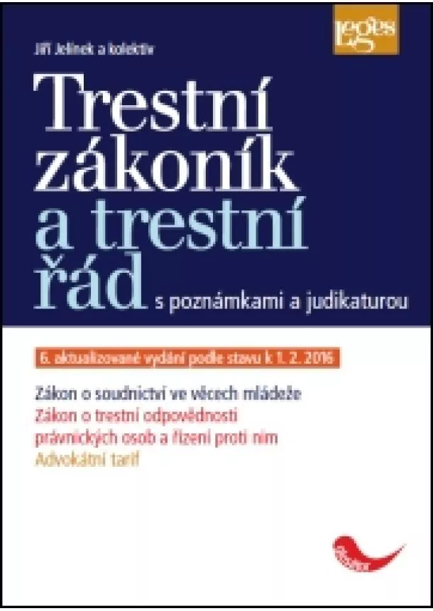 Jiří Jelínek - Trestní zákoník a trestní řád s poznámkami a judikaturou - 6. aktualizované vydání podle stavu k 1. 2. 2016