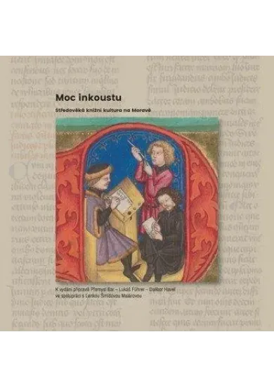 Moc inkoustu - Středověká knižní kultura na Moravě
