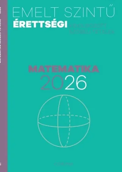 Emelt szintű érettségi 2026 - Matematika