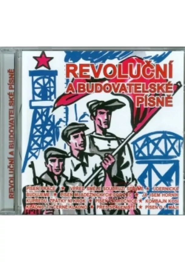 autor neuvedený - Revoluční a budovatelské písně CD