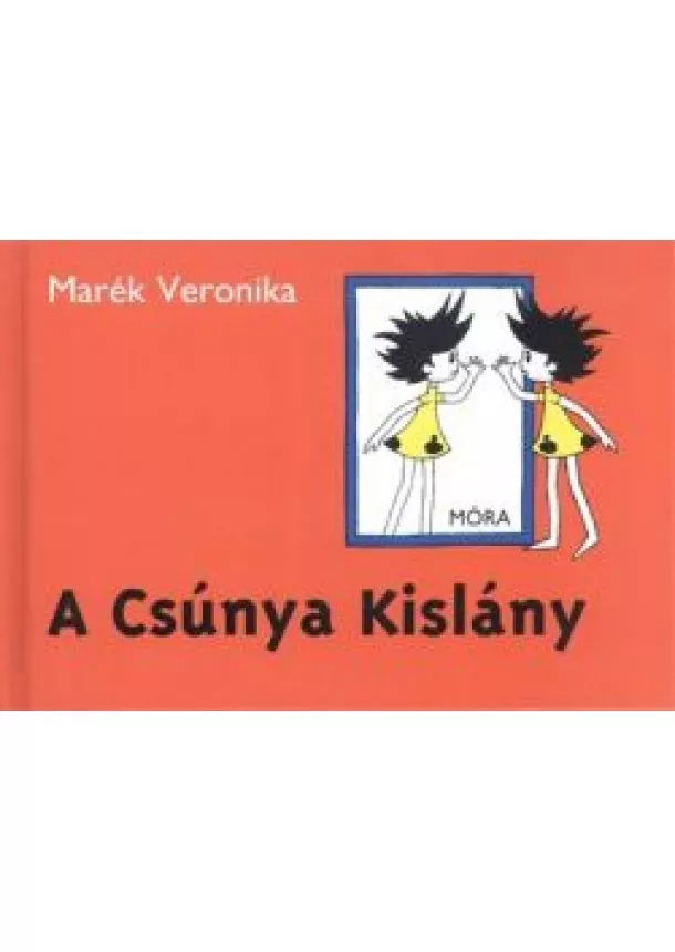 Marék Veronika - A csúnya kislány (6. kiadás)