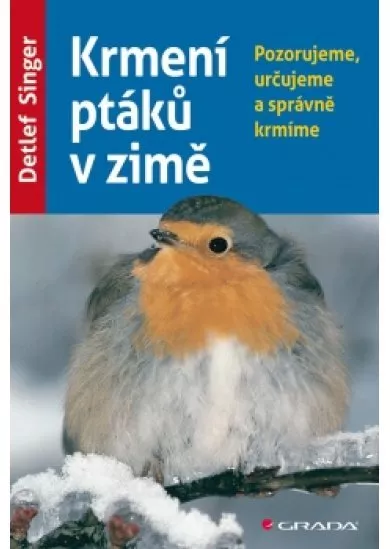 Krmení ptáků v zimě - Pozorujeme, určujeme a správně krmíme