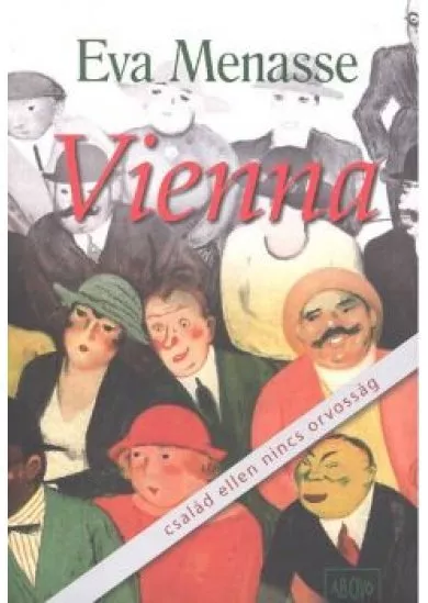 VIENNA /CSALÁD ELLEN NINCS ORVOSSÁG