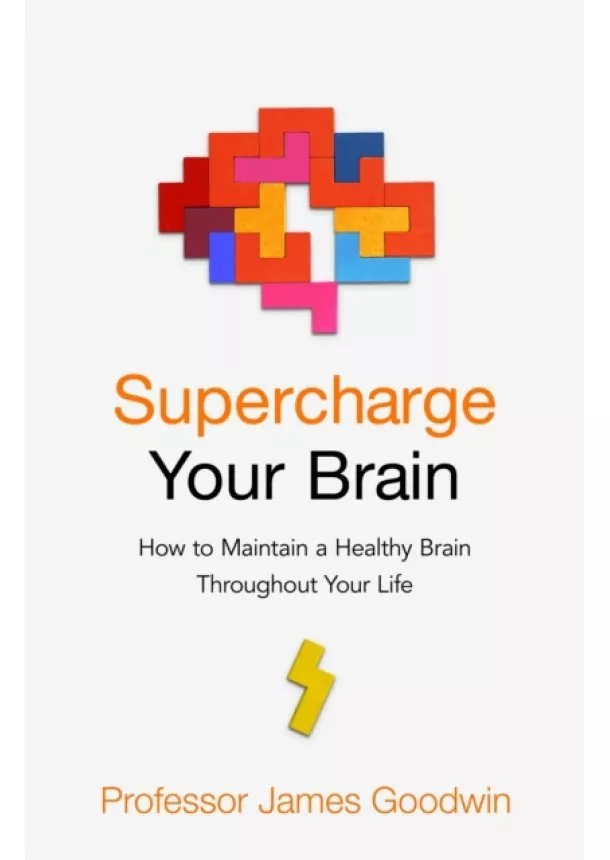 James Goodwin - Supercharge Your Brain