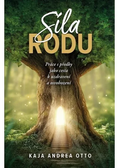 Síla rodu - Práce s předky jako cesta k uzdravení a osvobození