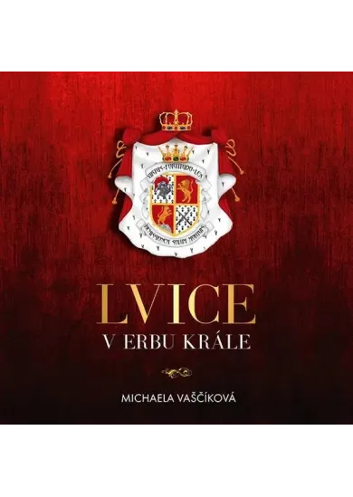 Michaela Vaščíková:  Lvice V Erbu Krále (čte Jana Štvrtecká_ - MP3-CD - MP3-CD
