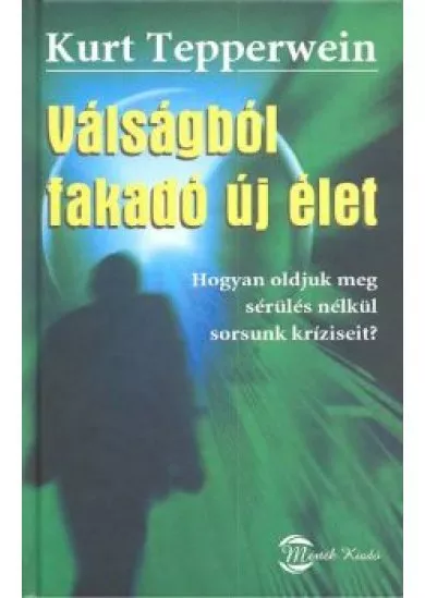 VÁLSÁGBÓL FAKADÓ ÚJ ÉLET
