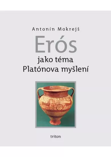 Erós jako téma Platónova myšlení