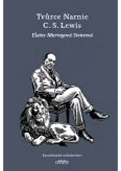 Tvůrce Narnie - C. S. Lewis