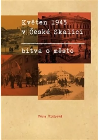 Květen 1945 v České Skalici - Bitva o mě