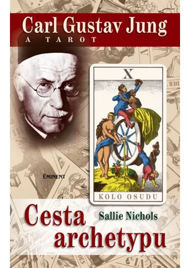 Nichols Sallie - Carl Gustav Jung a tarot - Cesta archetypu