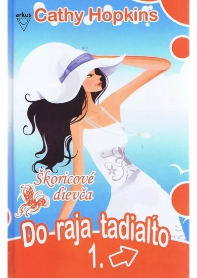 Do raja tadiaľto- Škoricové dievča