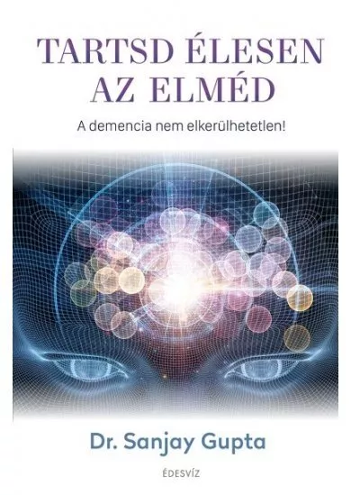 Tartsd élesen az elméd - A demencia nem elkerülhetetlen!