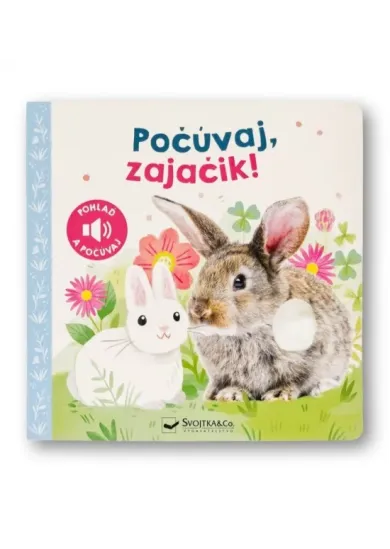 Počúvaj, zajačik!