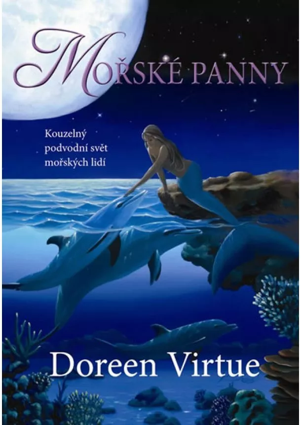 Doreen Virtue - Mořské panny - Kouzelný podvodní svět mořských lidí