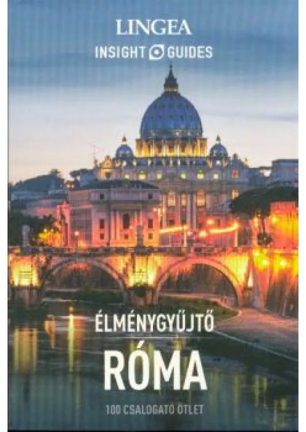Útikönyvsorozat - Róma - Élménygyűjtő /100 csalogató ötlet